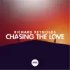 Richard Reynolds - Chasing the Love - Single